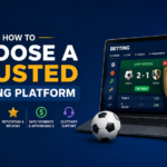 How to Choose a Trusted Betting Platform