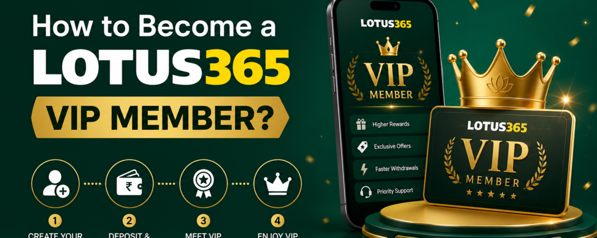 How to become a Lotus365 VIP member